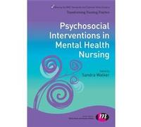 Psychosocial Interventions In Mental Health Nursing (Transforming Nursing Practice Series) (Paperback) Sandra Walker, (Auteur)