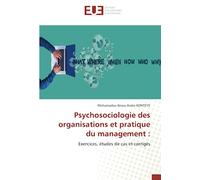 Psychosociologie des organisations et pratique du management :: Exercices, études de cas et corrigés