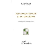 Psychosociologie et intervention - Jean Dubost - L'harmattan - broché - Essai