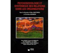 Christian Bourion & Alex Mucchielli – Psychosociologie et systémique des relations dans les organisations – Broché