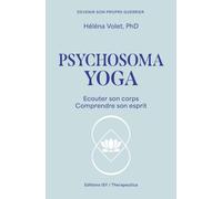 Psychosoma-Yoga: Ecouter son corps, comprendre son esprit