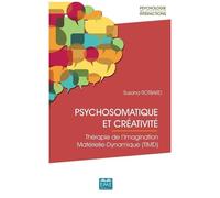 Psychosomatique Et Créativité - Thérapie De L'imagination Matérielle-Dynamique (Timd)