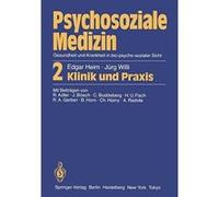 Psychosoziale Medizin Gesundheit und Krankheit in Bio-psycho-sozialer Sicht: 2 Klinik und Praxis (German Edition) - [Livre en VO] Edgar Heim (Auteur)