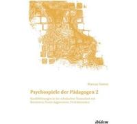 Psychospiele der Pdagogen 2. Konfliktlsungen in der schulischen Teamarbeit mit Narzissten PassivAggressiven Perfektionisten - Marcus Damm - ibidemVerlag H Marcus DammMarcus Damm (Auteur)