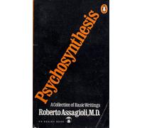 Psychosynthesis: A Manual of Principles And Techniques