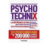 PsychotechniX - La référence ultime pour réussir les tests psychotechniques: Concours et Examens, Fonction publique, Ecoles de commerce, Armées, Recrutements