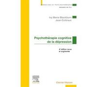 Psychothérapie cognitive de la dépression Ivy Marie Blackburn (Auteur), Jean Cottraux (Auteur)