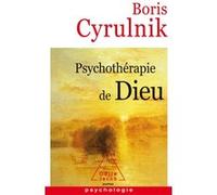 Psychothérapie de Dieu Boris Cyrulnik (Auteur)