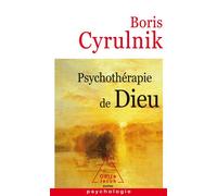 Psychothérapie de Dieu - Boris Cyrulnik - Odile Jacob - Poche - Etude