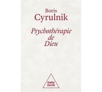 Psychothérapie de Dieu - COLLECTOR Boris Cyrulnik (Auteur)