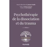 Psychothérapie de la dissociation et du trauma 2nde édition - Joanna Smith - Dunod - broché - Essai