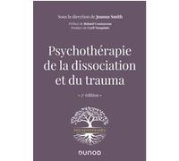 Psychothérapie de la dissociation et du trauma Joanna Smith (Editeur en chef), Joanna Smith (Auteur)