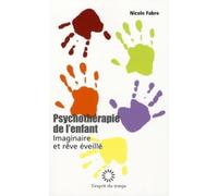 Psychothérapie de l'enfant: Imaginaire et rêve éveillé