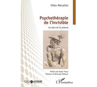 Psychothérapie de l'invisible: Le sens et la preuve