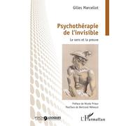 Gilles Marcellot – Psychothérapie de l'invisible : Le sens et la preuve – Broché – Essai