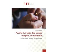 Psychothérapie des jeunes usagers du canna omprendre, prévenir et reconstruire
