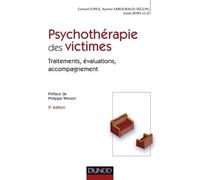 Psychothérapie des victimes - 2ème édition - Traitements, évaluations, accompagnement - Gérard Lopez - Dunod - broché - Etude