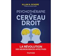 Psychothérapie du cerveau droit - Allan N. Schore - Dunod - broché - Essai