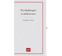 Psychothérapie et adolescence - Philippe Gutton - Puf - broché - Essai