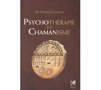 Olivier Chambon – Psychothérapie et chamanisme – Thérapie de l'âme, voyage dans le monde du rêve