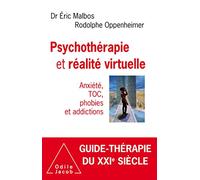 Psychothérapie et réalité virtuelle: Anxiété, TOC, phobies et addictions