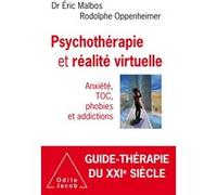 Psychothérapie et réalité virtuelle Eric Malbos (Auteur), Rodolphe Oppenheimer (Auteur)
