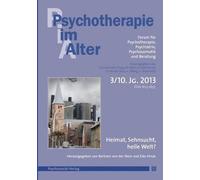 Psychotherapie Im Alter Nr. 39: Heimat, Sehnsucht, Heile Welt?, Herausgegeben Von Bertram Von Der Stein Und Eike Hinze
