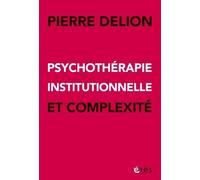 Psychothérapie Institutionnelle Et Complexité