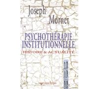 Psychothérapie institutionnelle : Histoire & actualité