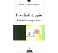 Psychothérapie - L'expérience du praticien - Marie-Louise Von Franz - Dervy-Livres - Poche - Essai