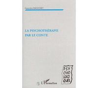 Psychothérapie par le conte - Geneviève Raguenet - L'harmattan - broché - Livre