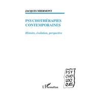 Psychotherapies contemporaines Histoire, évolution, perspective - Jacques Miermont - L'harmattan - broché - Essai