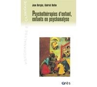 Psychothérapies d'enfant, enfants en psychanalyse Enfant en psychanalyse - BALBO GABRIEL/BERGES JEAN - Eres - broché - Etude
