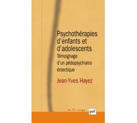Psychothérapies D'enfants Et D'adolescents - Témoignage D'un Pédopsychiatre Éclectique