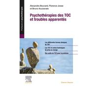 Psychothérapies des TOC et troubles apparentés En 57 fiches - Alexandra Bouvard - Elsevier Masson - broché - Essai