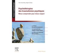 Psychothérapies des traumatismes psychiques: Mieux comprendre pour mieux soigner