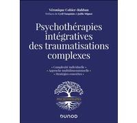 Psychothérapies intégratives des traumatisations complexes Véronique Cohier Rahban (Auteur)