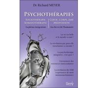 Psychothérapies - Sociothérapie, Somatothérapie, Coeur, Corps, Âme, Méditation