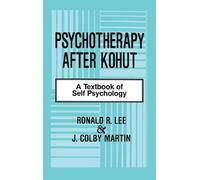 Psychotherapy After Kohut: A Textbook of Self Psychology