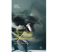 Psychotherapy, Literature And The Visual And Performing Arts