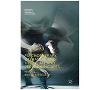 Psychotherapy, Literature And The Visual And Performing Arts