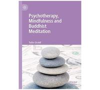 Psychotherapy, Mindfulness And Buddhist Meditation