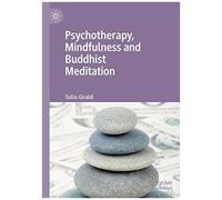 Psychotherapy, Mindfulness And Buddhist Meditation