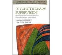 Psychotherapy Supervision, Supervision in Context Kenneth Evans, Maria C. Gilbert (Auteur)