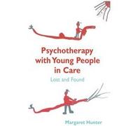 Psychotherapy with Young People in Care by Margaret Hunter Margaret Hunter (Auteur)