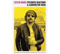 Psychotic reactions and carburetor dung - Lester Bangs - The Economist Books - Poche - Monographie