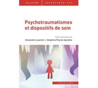 Psychotraumatismes et dispositifs de soin - Alexandra Laurent - In Press Eds - broché - Essai