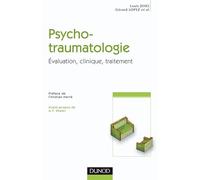 Psychotraumatologie - Évaluation, clinique, traitement: Évaluation, clinique, traitement