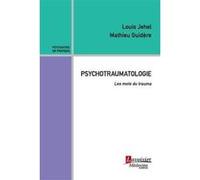Psychotraumatologie Jean-Pierre Olié (Auteur), Mathieu Guidère (Auteur), Louis Jehel (Auteur)