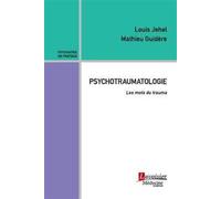 Psychotraumatologie Les mots du trauma - Jean-Pierre Olié - Medecine Science Publications - broché - Scolaire / Universitaire
